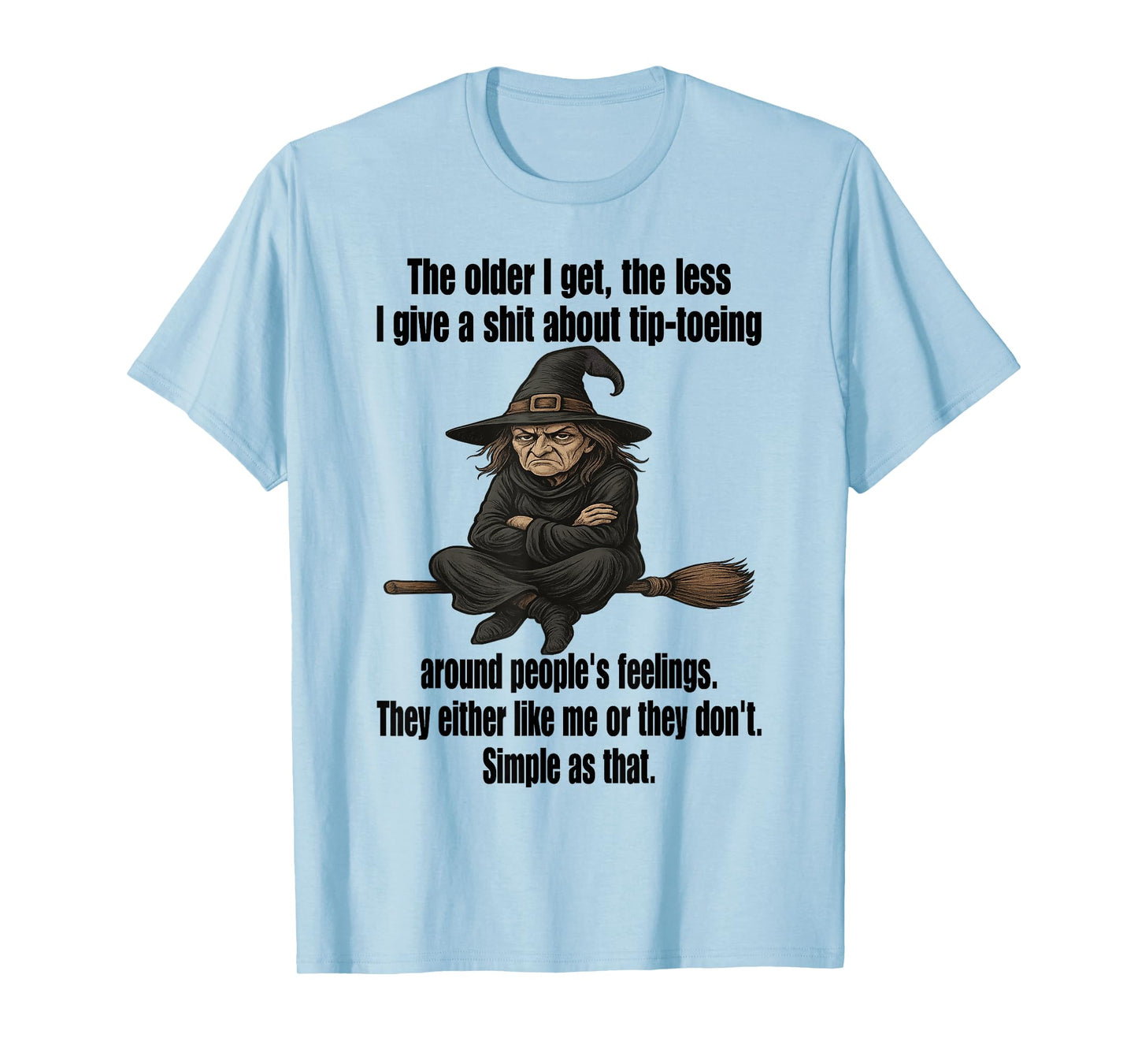 Witch - The Older I Get The Less I Give A Shit T-Shirt