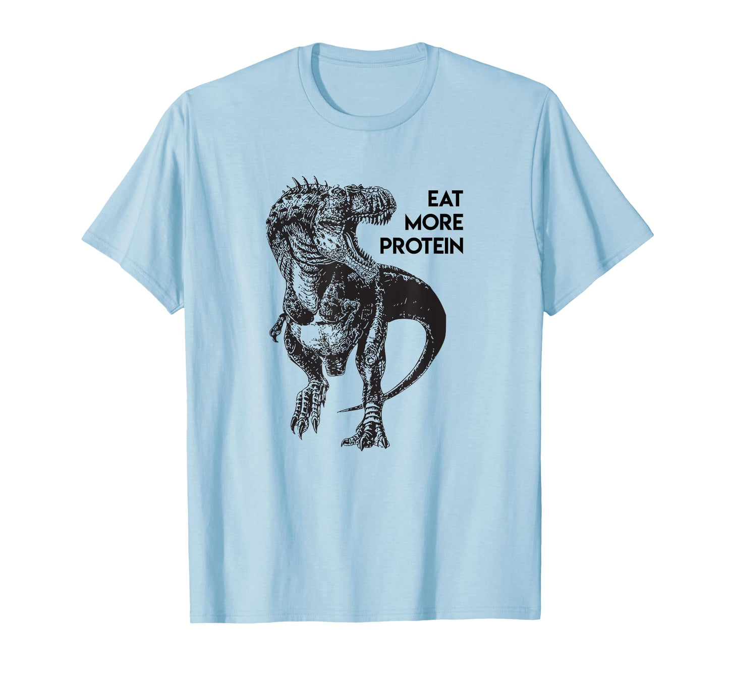 Funny Protein Meat Eater Dinosaur Carnivore T Rex Fitness T-Shirt