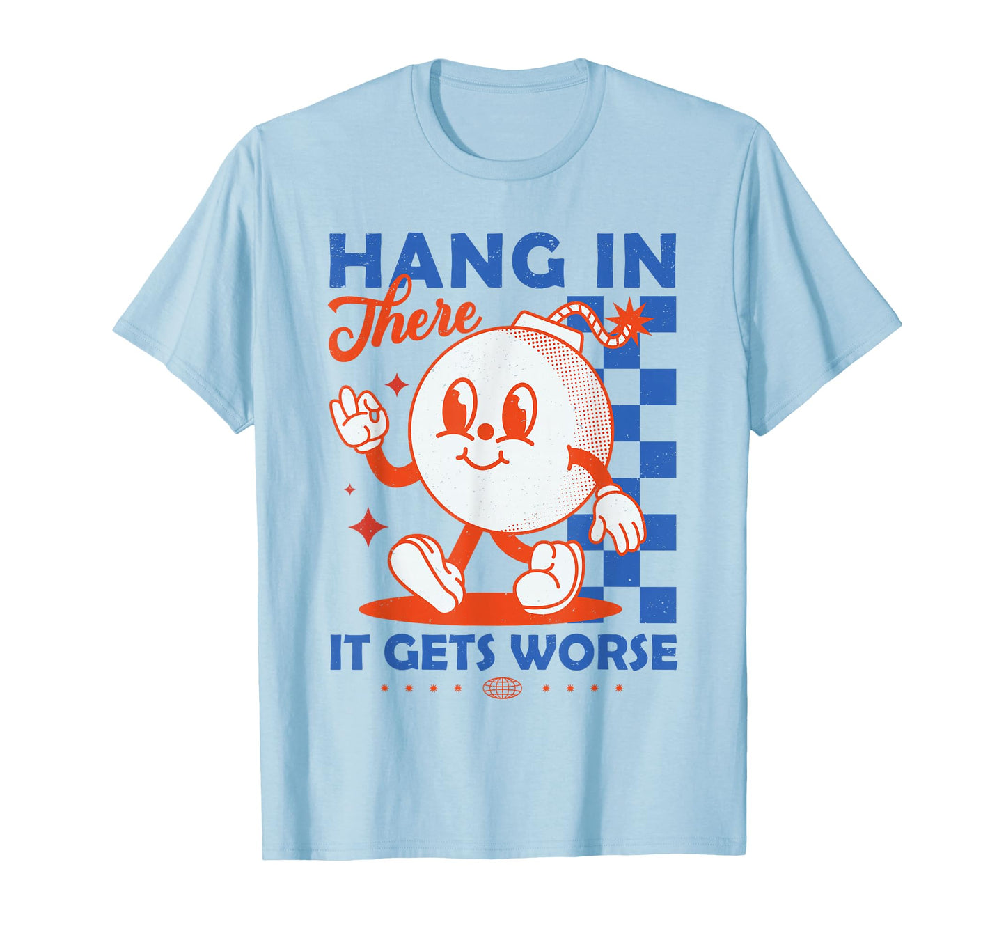 Hang In There It Gets Worse Retro Dark Humor Cartoon Bomb T-Shirt