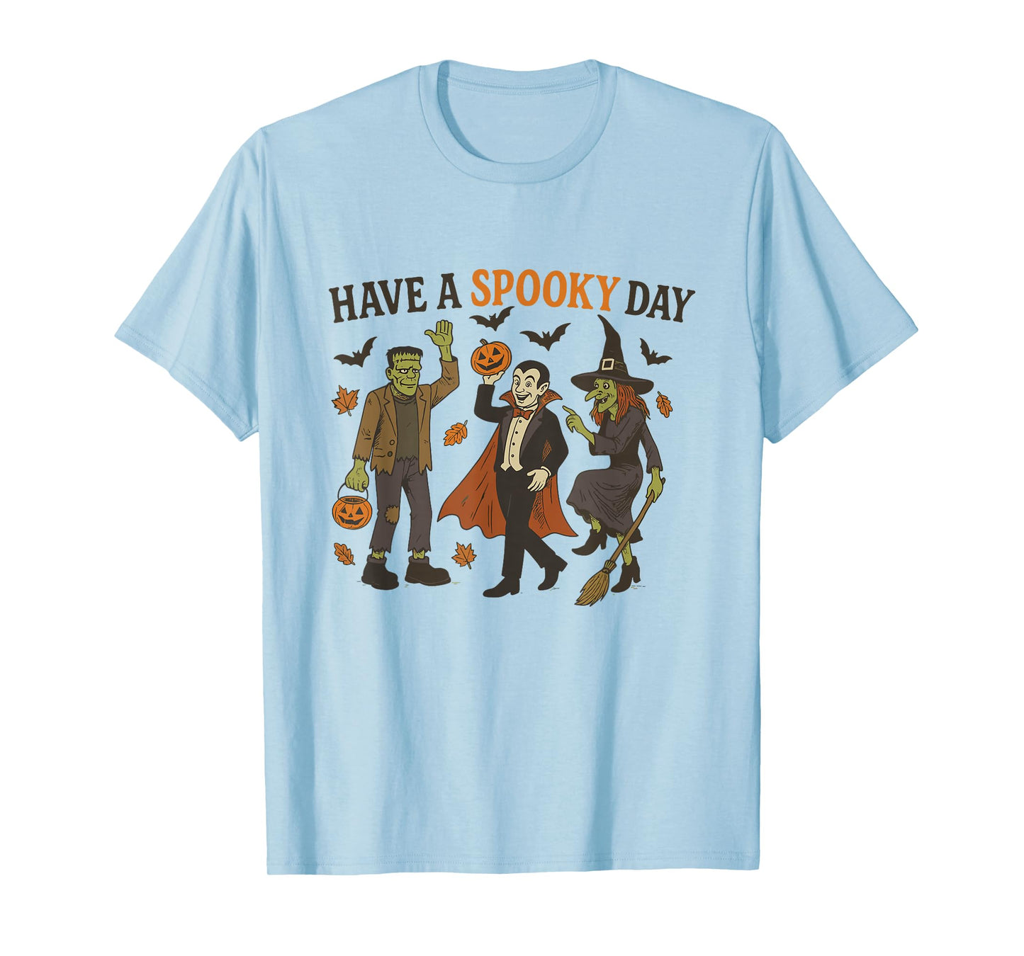 Have A Spooky Day Halloween Monster Witch Vampire Spooky T-Shirt