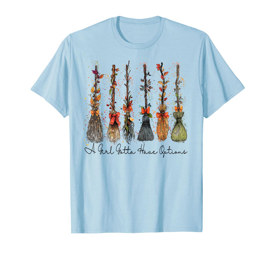 A Girl Gotta Have Options Halloween Witches Bow Floral Broom T-Shirt