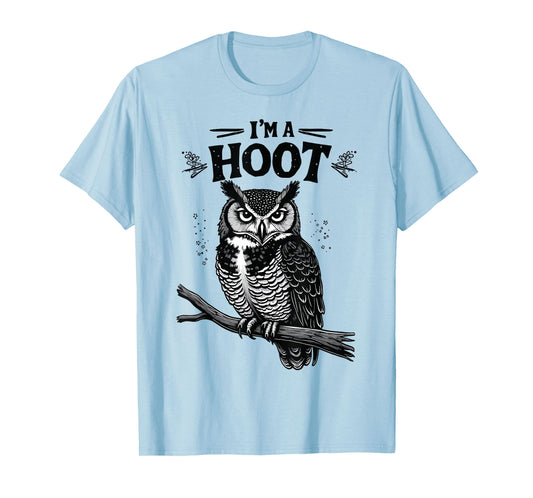 I'm A Hoot Hooting Owl Sounds Funny Bird Saying T-Shirt