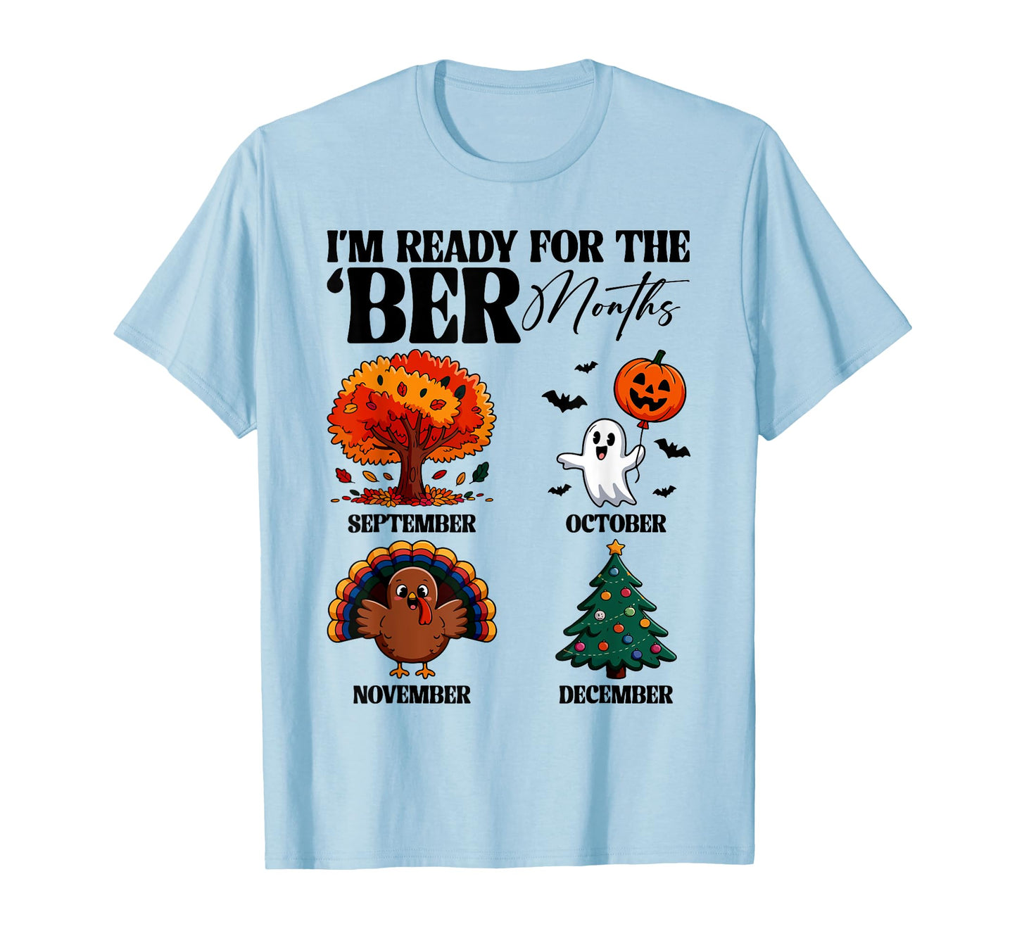 I'm Ready for The BER Month Season Autumn Leaves Men Women T-Shirt