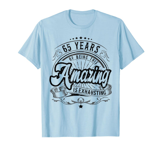 65th Birthday Being This Amazing, Funny 65th Birthday Gifts T-Shirt