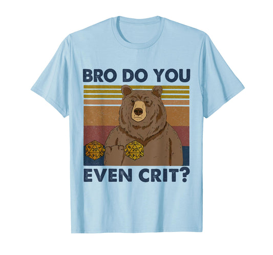Bro Do You Even Crit? Bear Gym Roleplaying Dice Gamer T-Shirt