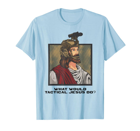 What Would Tactical Jesus Do ? T-Shirt