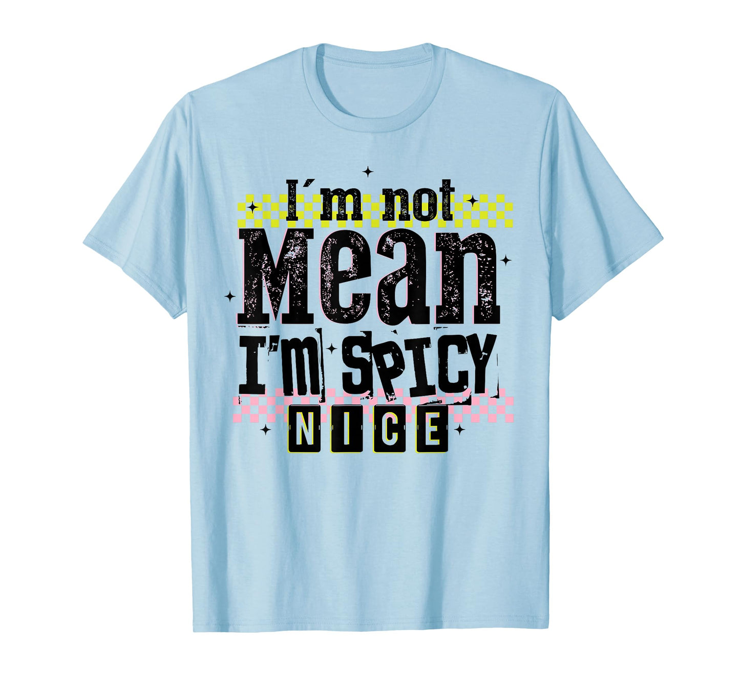 Vintage Distressed I'm Not Mean I'm Spicy Nice Funny T-Shirt