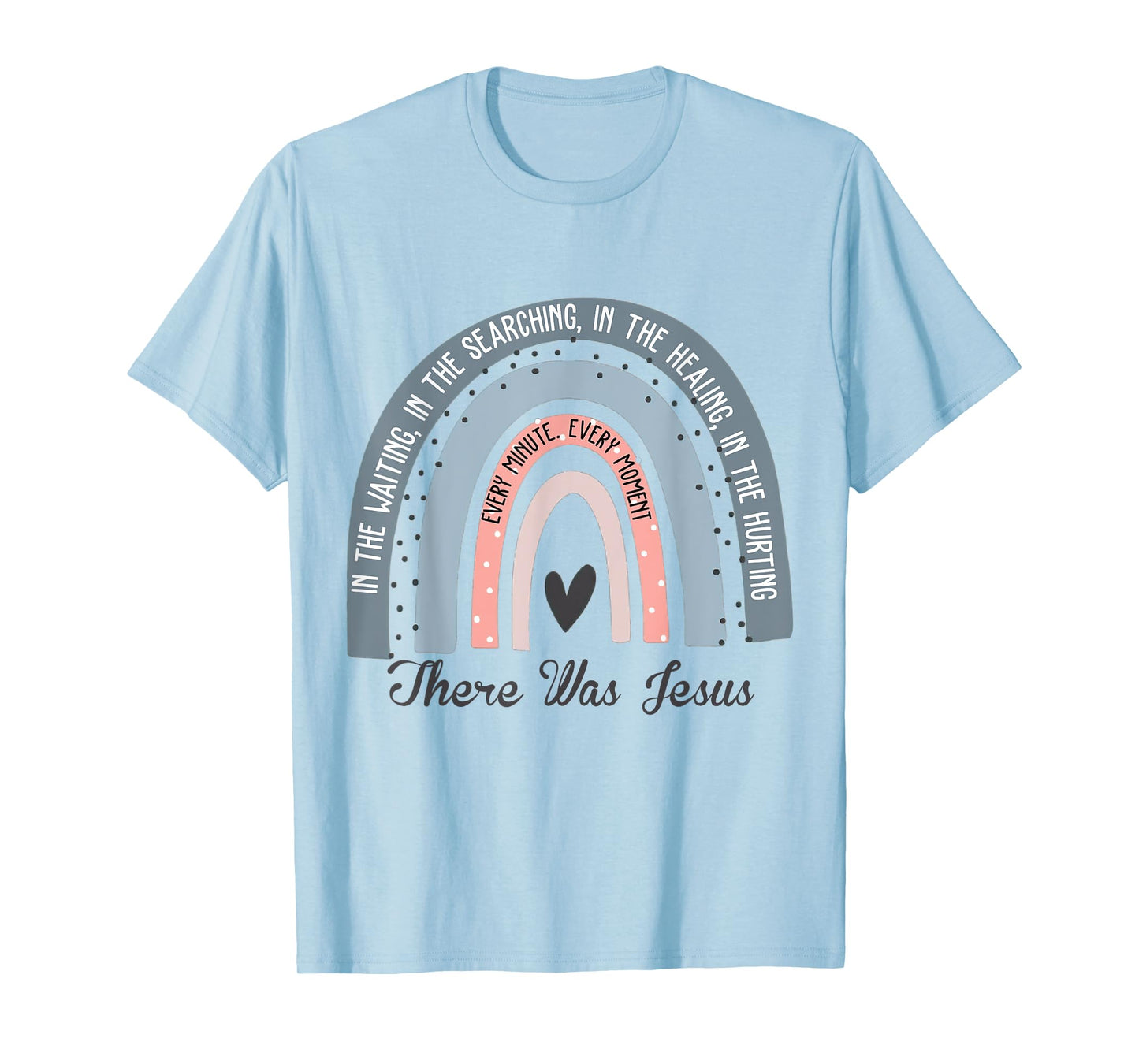 There Was Jesus Boho Rainbow Christian Jesus Lover T-Shirt