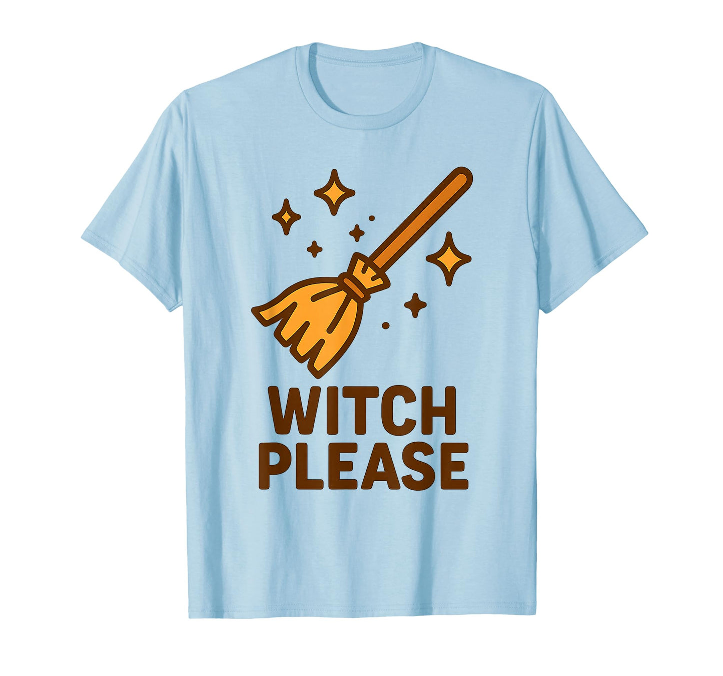 Witch Please - Halloween T-Shirt