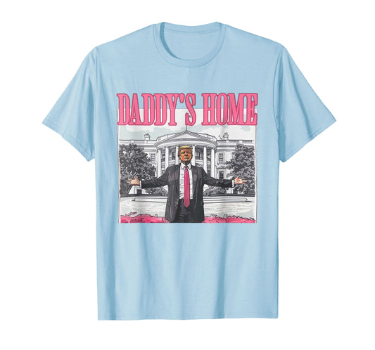 Trump Daddys Home White House 2024 T-Shirt