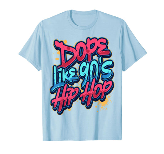 Hip Hop 90's Music Dope For Rapper Hipster Musician Gangster T-Shirt