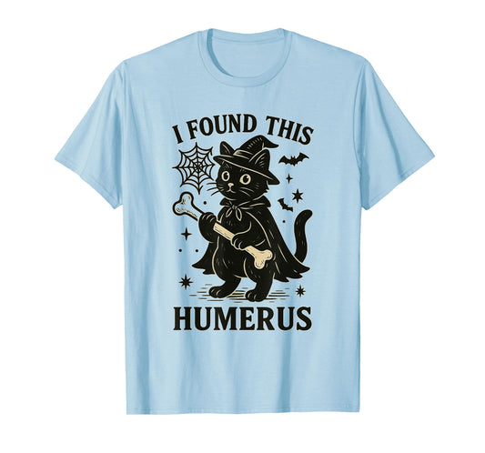 I Found This Humerus Funny Cat Witch Halloween T-Shirt