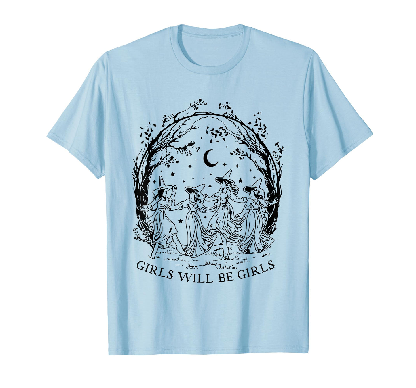 Girl Will Be Girls Witch Halloween Feminist Witchy Womens T-Shirt