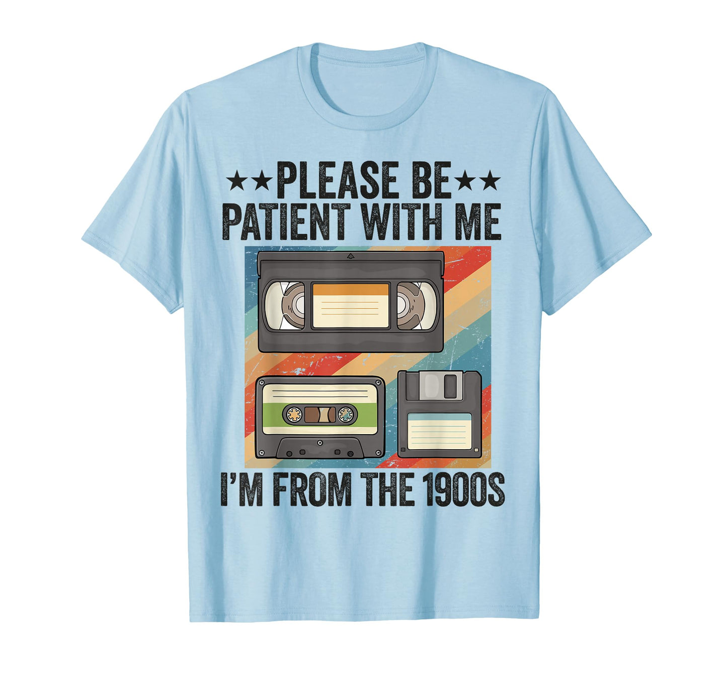 Be Patient With Me I'm From The 1900s T-Shirt