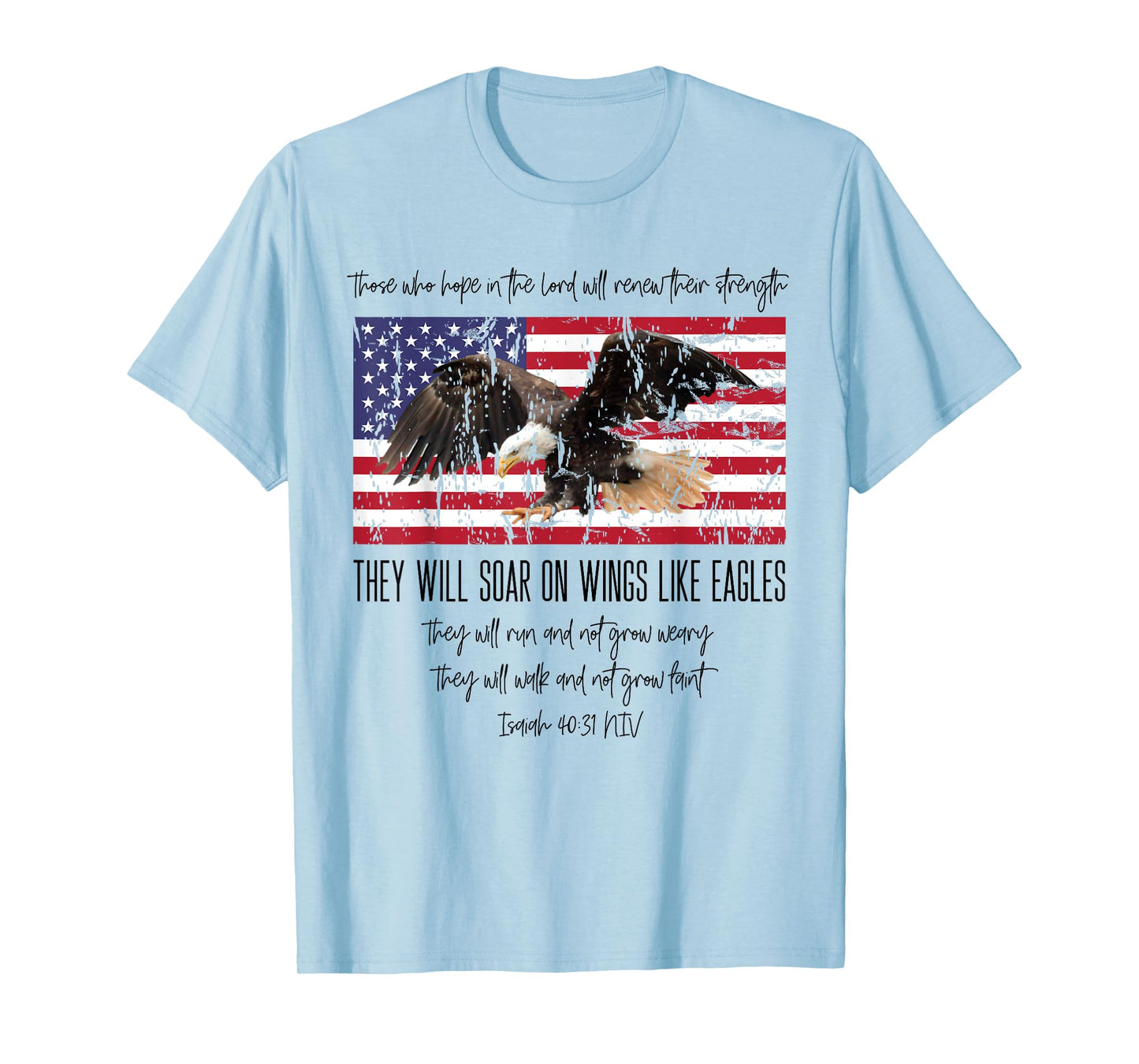 They Will Soar On Wings Like Eagles Isaiah 40:31 Christian T-Shirt