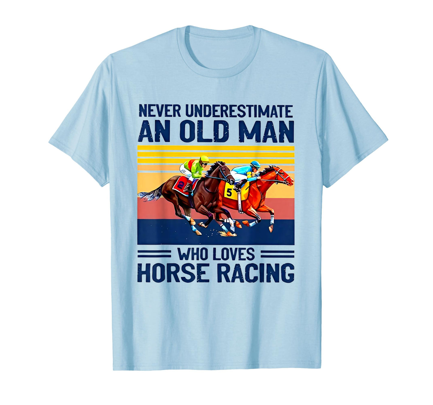 Never underestimate an old man who loves horse racing T-Shirt