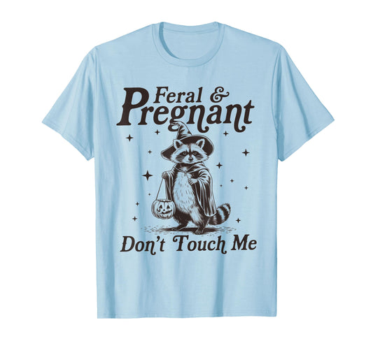 Feral and Pregnant Don't Touch Me Raccoon Halloween T-Shirt