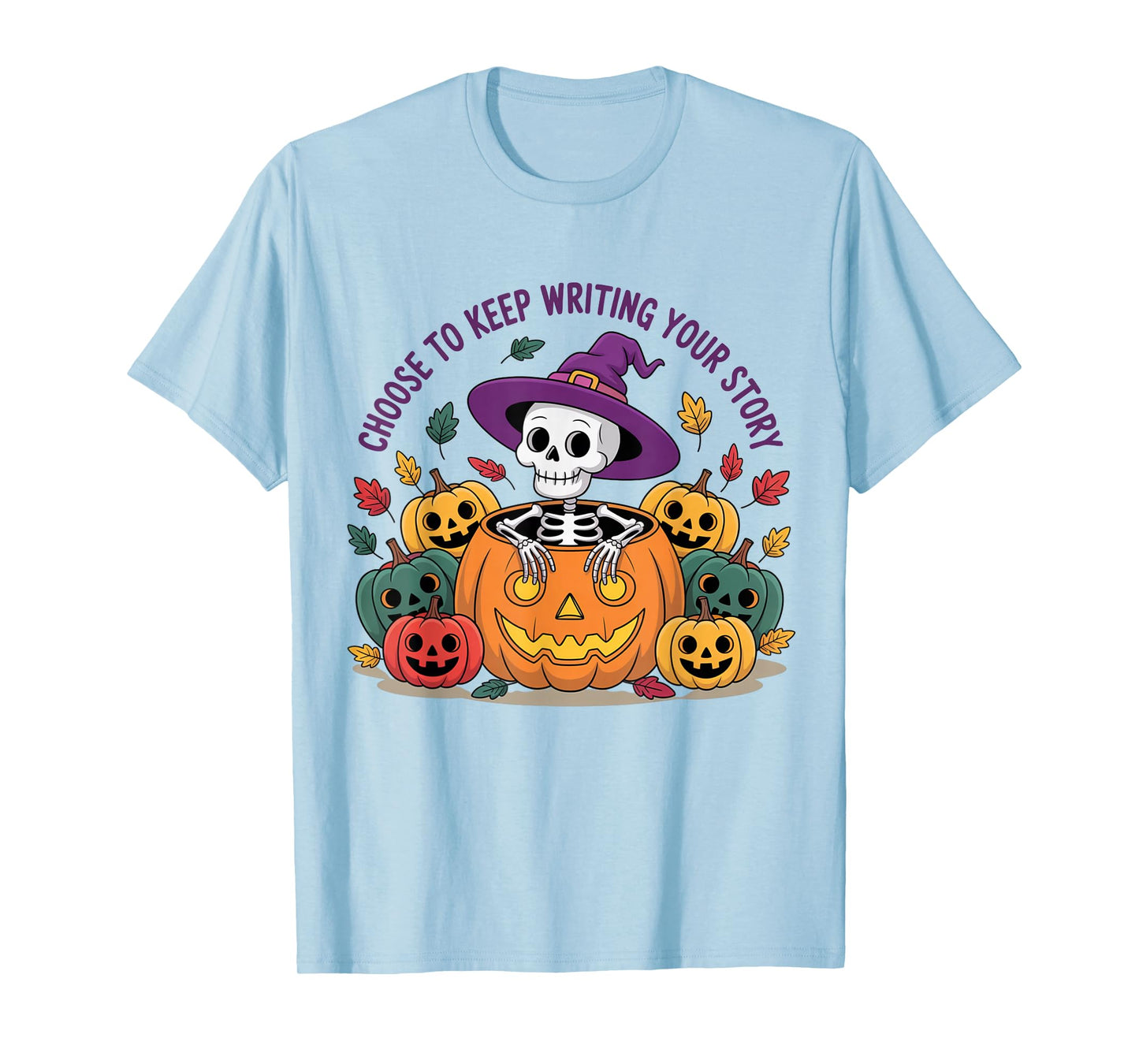 Choose to Keep Writing Your Story Cute Halloween Skeleton T-Shirt