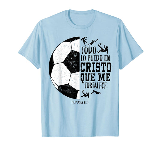 Todo Lo Puedo En Cristo Que Me Fortalece Soccer Women Men T-Shirt