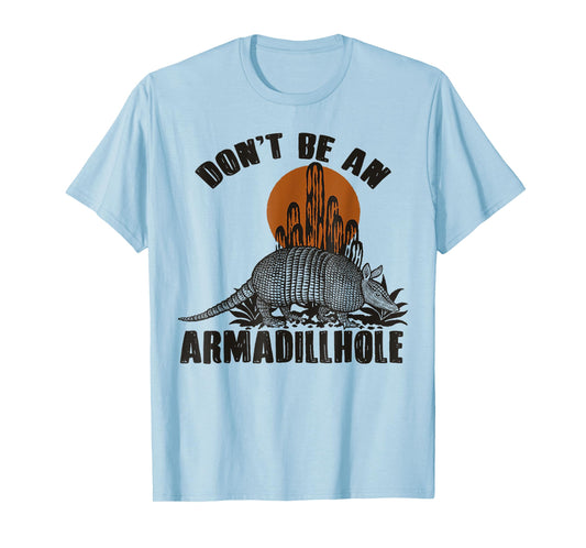 Pink Cowgirl Don't Be An Armadillhole Armadillo Vintage Western Desert T-Shirt