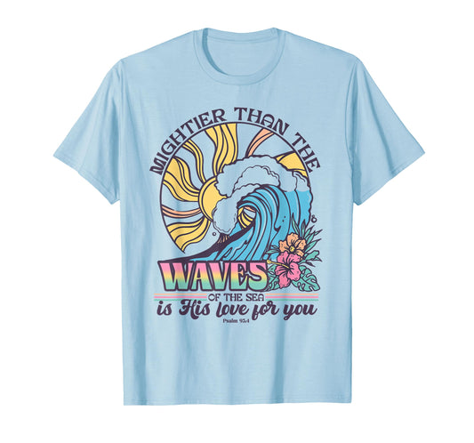 Might Than The Waves Of The Sea Is His Love For You T-Shirt