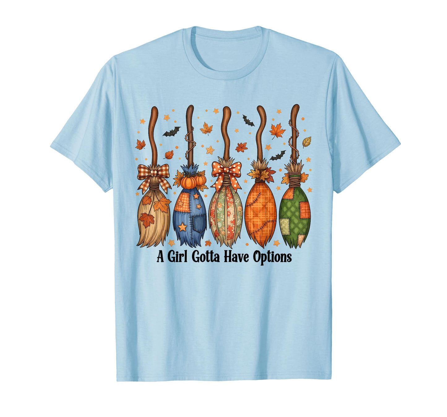 A Girl Gotta Have Option Witch Halloween Spooky Season Women T-Shirt