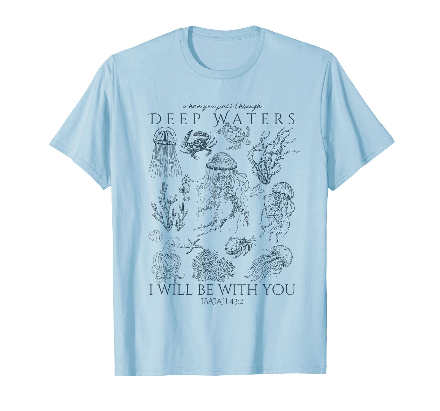when you go through deep waters i will be with you T-Shirt