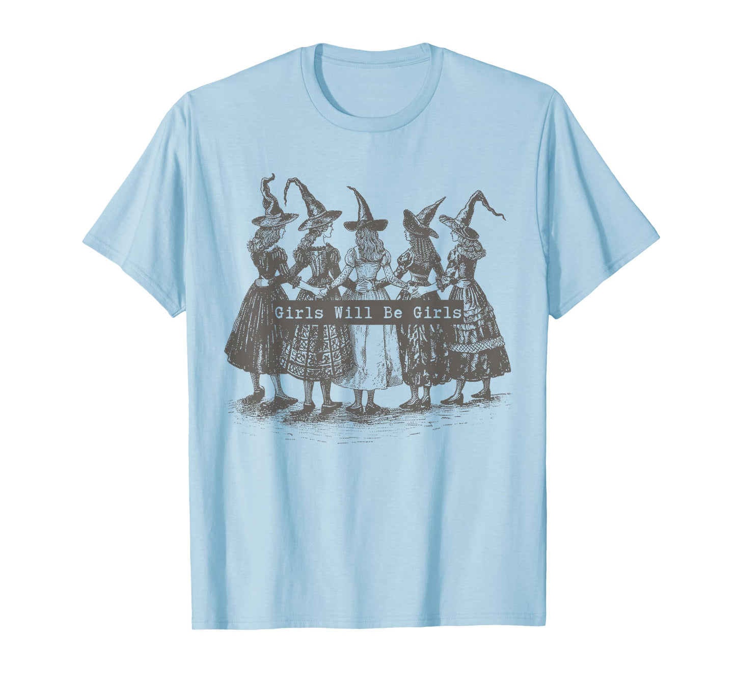 Girl Will Be Girls Witch Halloween Funny Witchy Spooky Women T-Shirt
