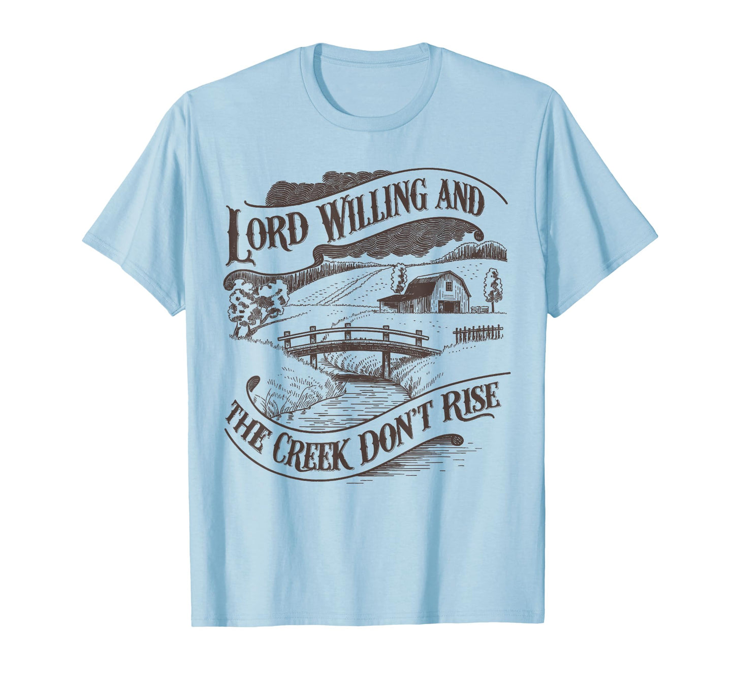 Lord Willing And The Creek Don't Rise Vintage Christian T-Shirt