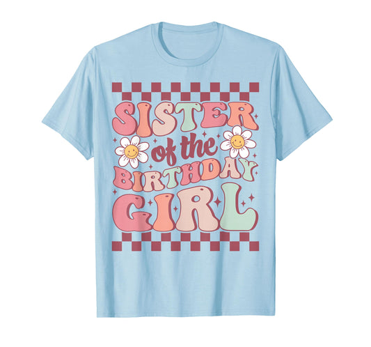 Sister of The Birthday Girl Family Groovy Birthday Party T-Shirt