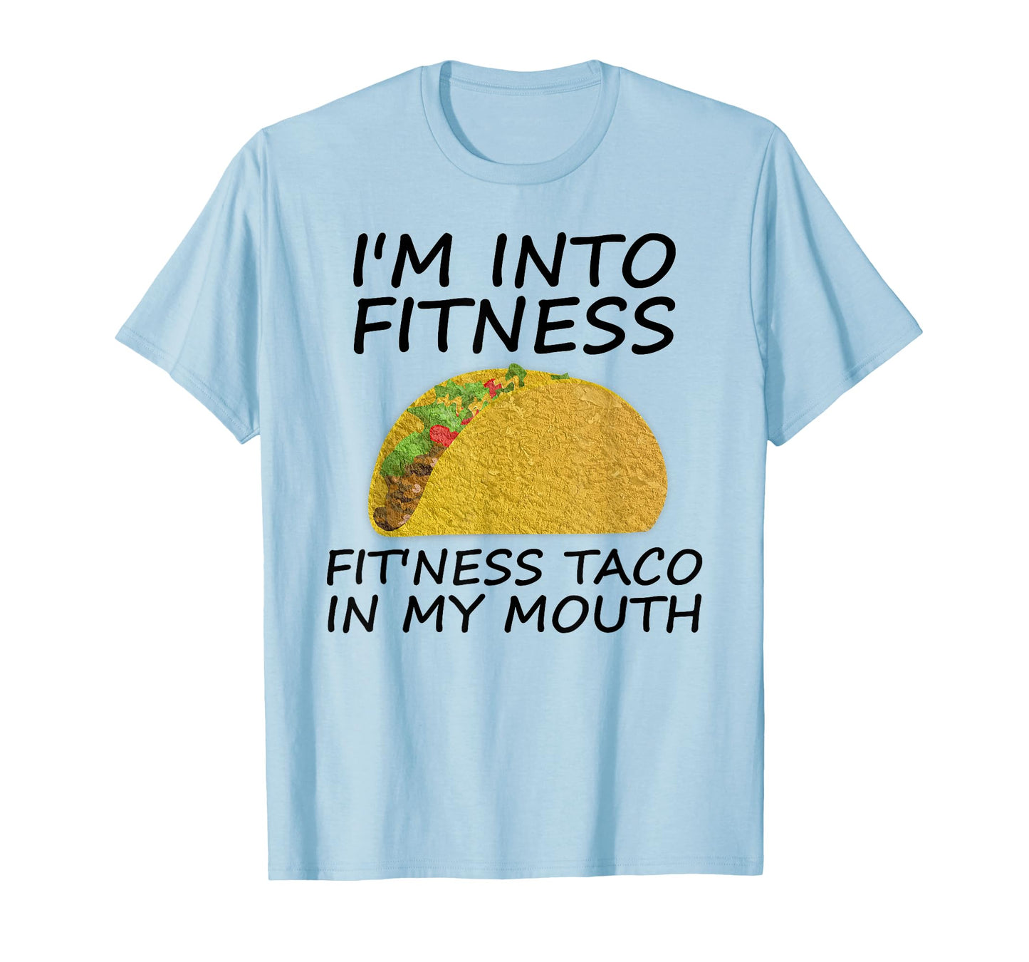 Funny Fitness T Shirts I'm Into Fitness Taco Shirt T-Shirt