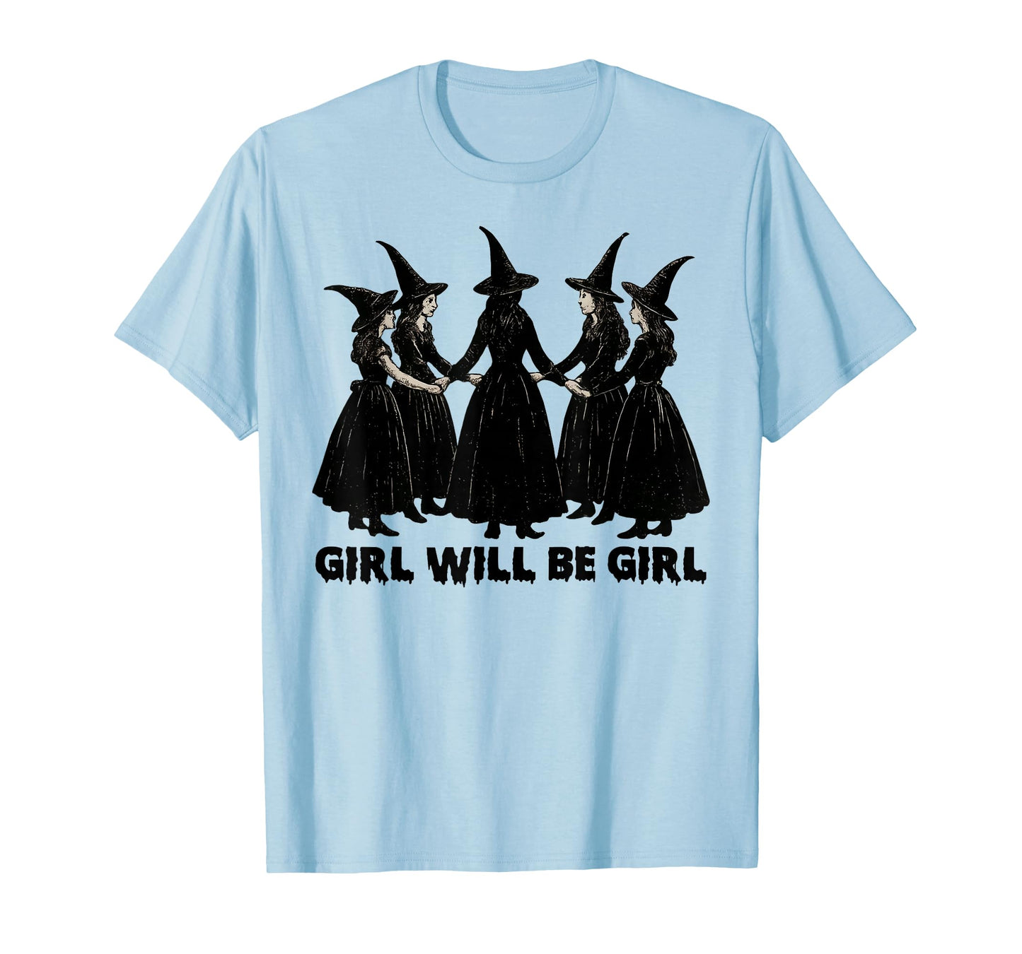 Girl Will Be Girl, Funny Witch, Witchy Vintage Vibes T-Shirt