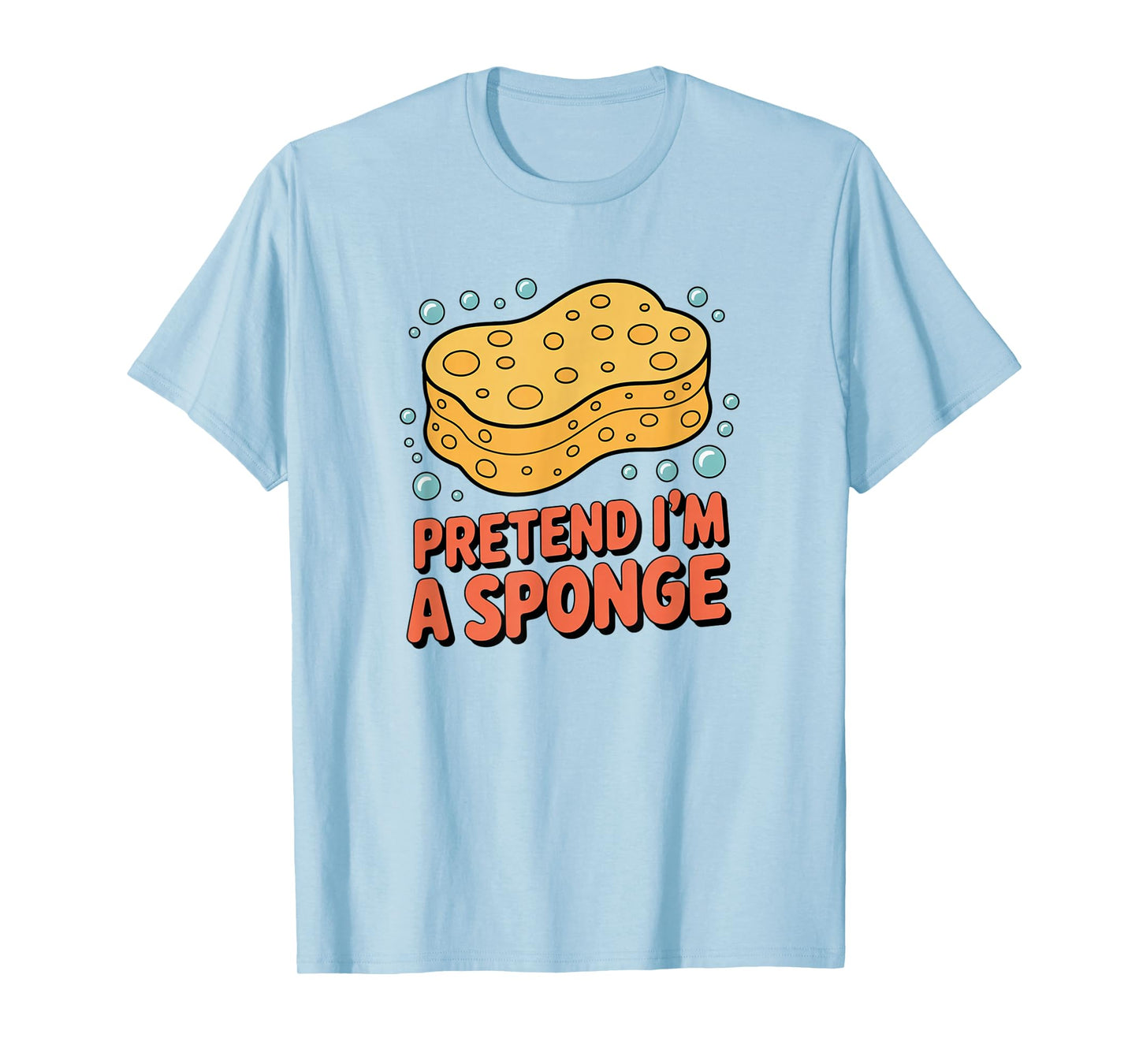 Pretend I'm a Sponge, Halloween Costume Couples Matching T-Shirt