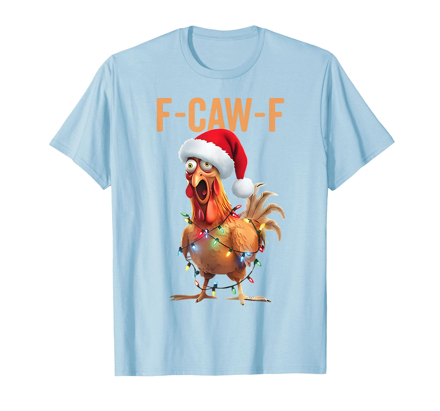 F-Caw-F Funny Chicken Santa Christmas Lights FCAWF Chicken T-Shirt