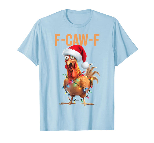 F-Caw-F Funny Chicken Santa Christmas Lights FCAWF Chicken T-Shirt