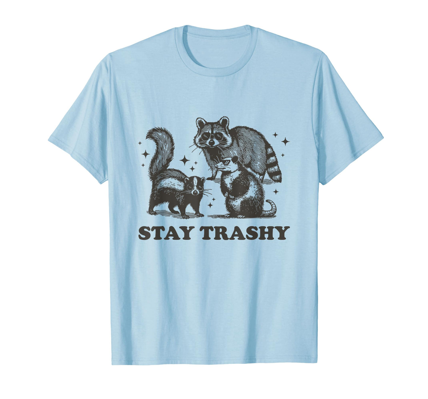 Stay Trashy Raccoon Funny Garbage Gang Skunk Possum T-Shirt