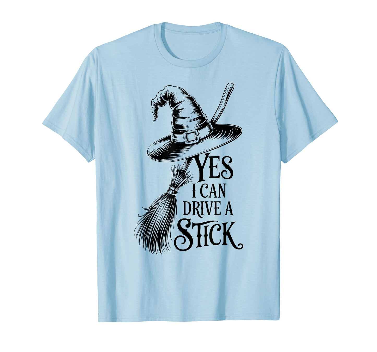 Yes I Can Drive A Stick Halloween Witch Funny T-Shirt