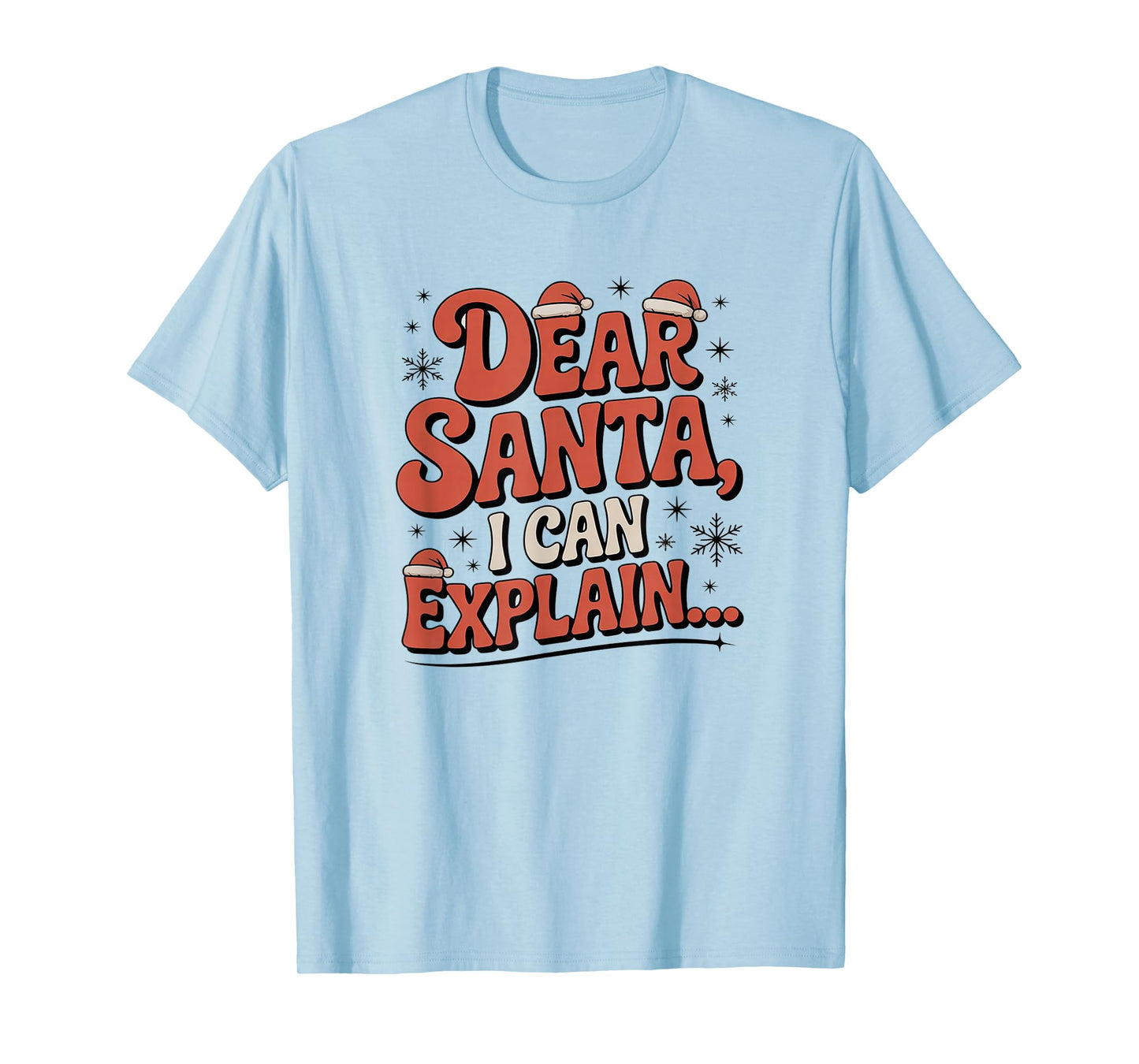 Dear Santa I Can Explain Funny Christmas Holiday Humor Outfi T-Shirt