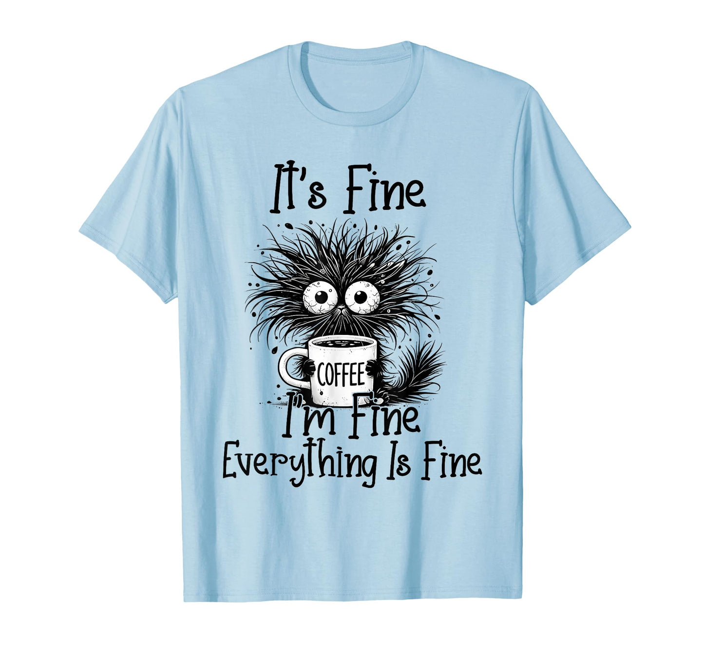 Funny Cat Lover It's Fine I'm Fine Everything is Fine T-Shirt
