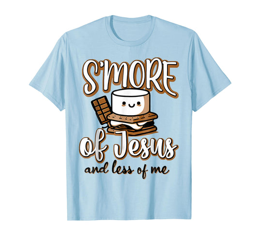 Smore Of Jesus Less Of Me Christian Camper Camping Lover T-Shirt