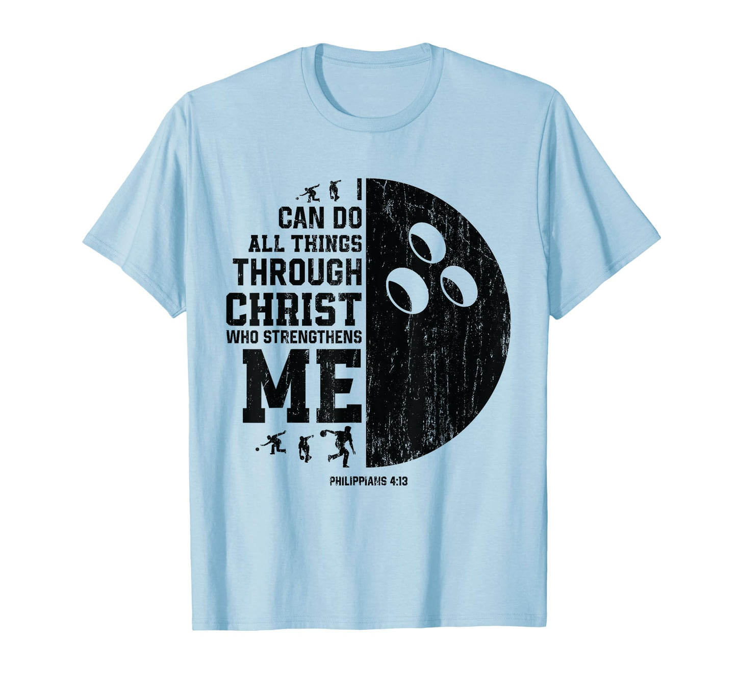 Christ Strengthens Me - Religious Christian Bowling T-Shirt