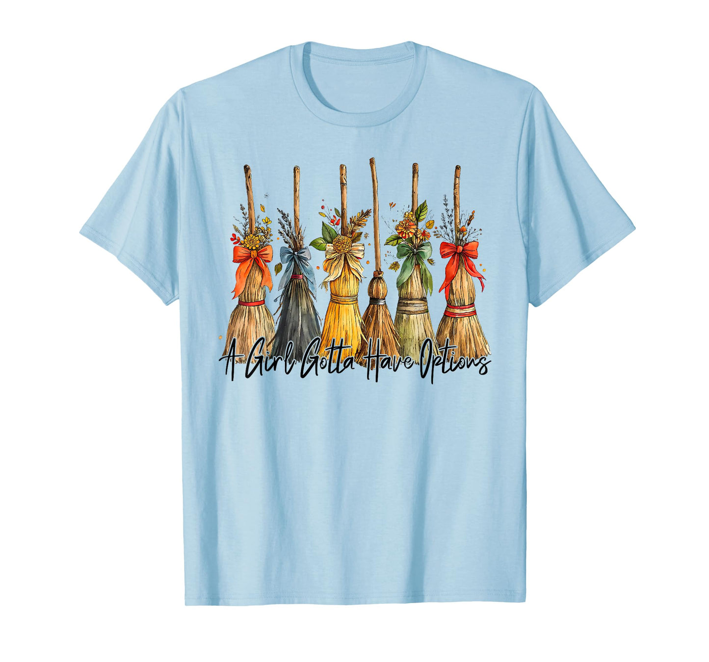 A Girl Gotta Have Options Halloween Witches Bow Floral Broom T-Shirt