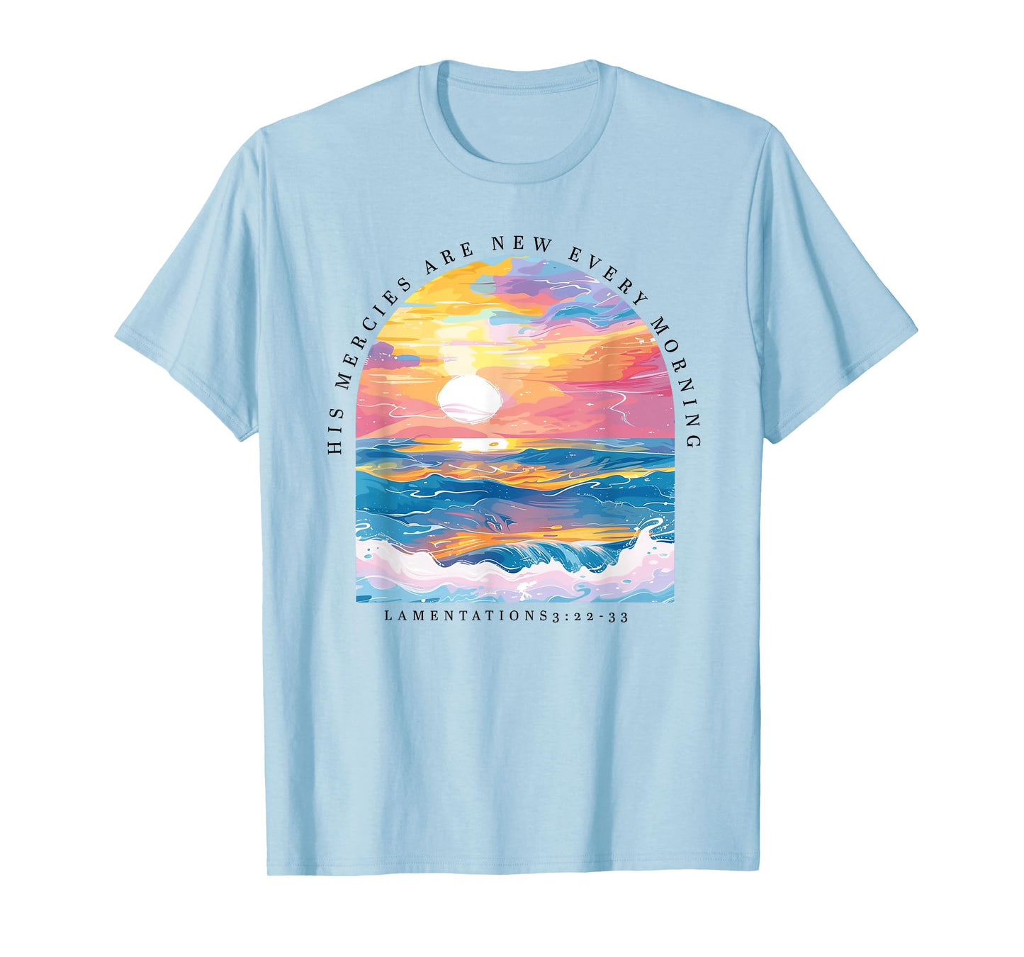Mercies Are New Every Morning, Lamentations 3:23 Bible Verse T-Shirt