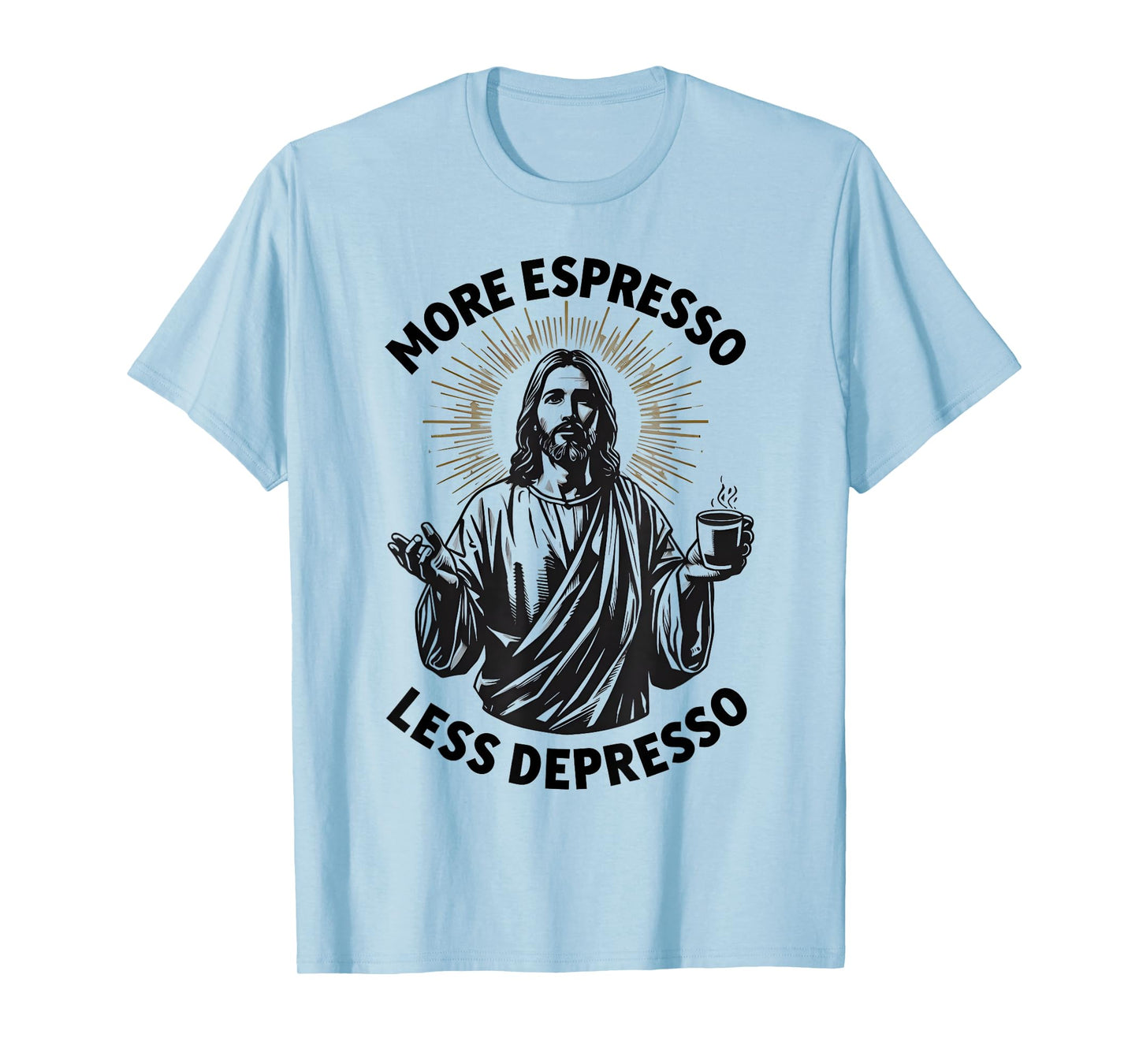 More Espresso Less Depresso Funny Jesus Coffee Lover T-Shirt