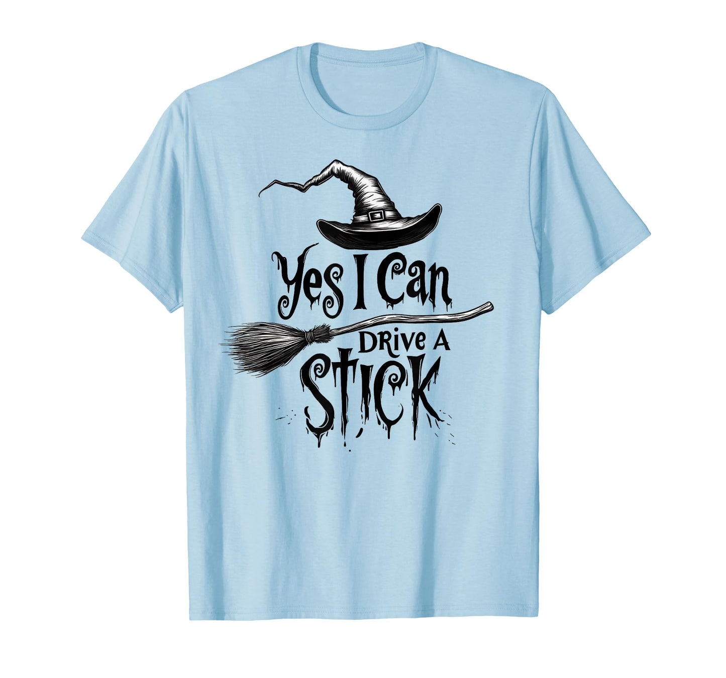 Yes I Can Drive A Stick Funny Halloween Witch Women T-Shirt