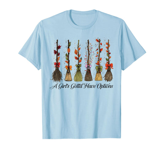 A Girl Gotta Have Options Halloween Witches Bow Floral Broom T-Shirt