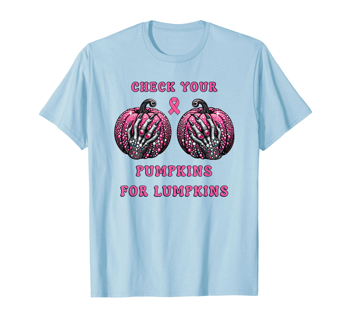 Pink October Check Your Pumpkins for LUMPKINS Breast Cancer T-Shirt