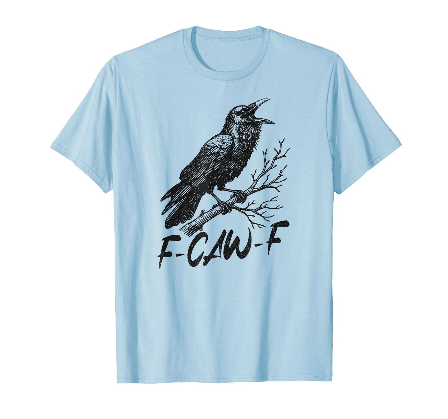 F-Caw-F T-Shirt