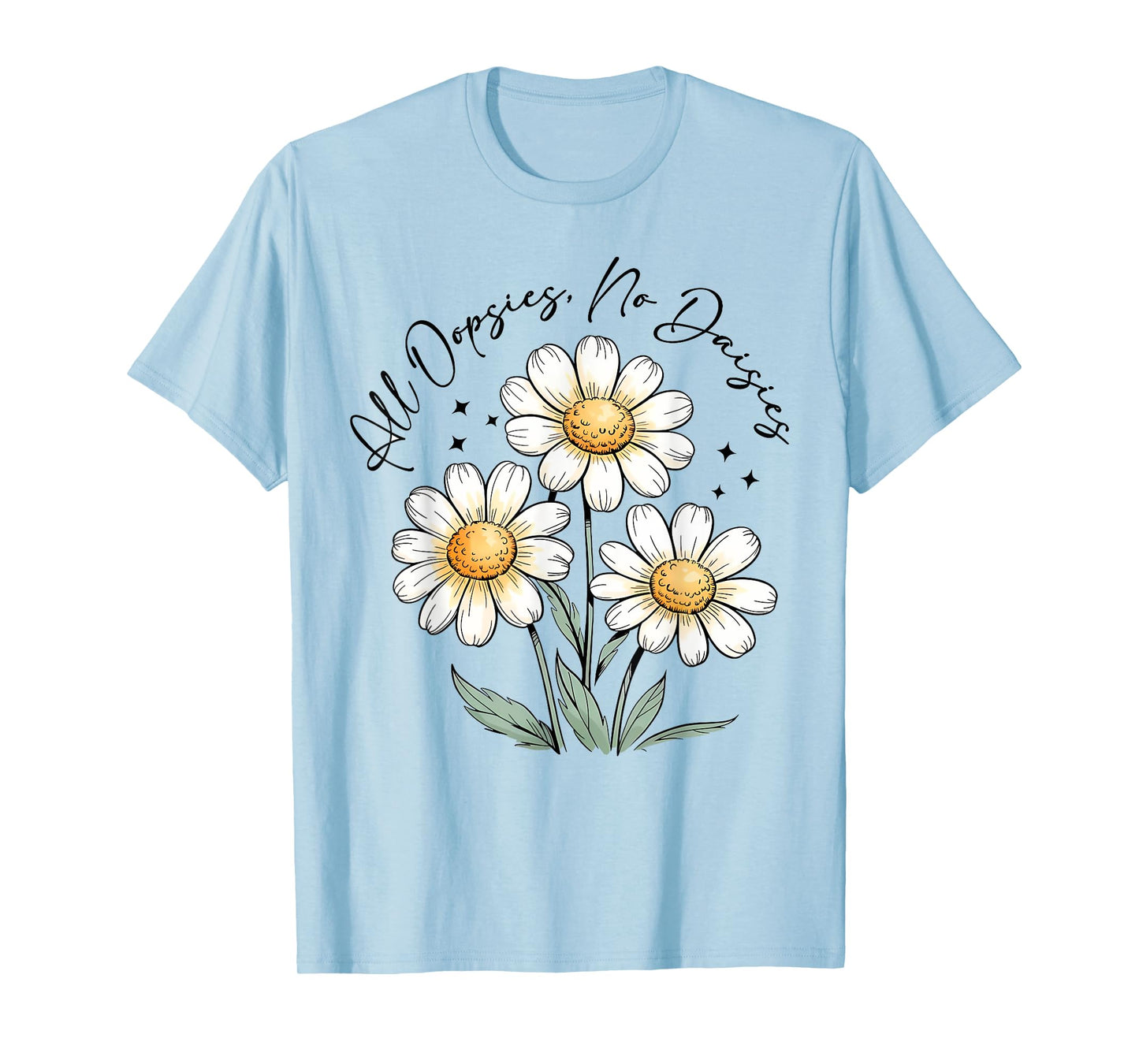 Funny Girl Women All Oopsies No Daisies Floral Vintage T-Shirt