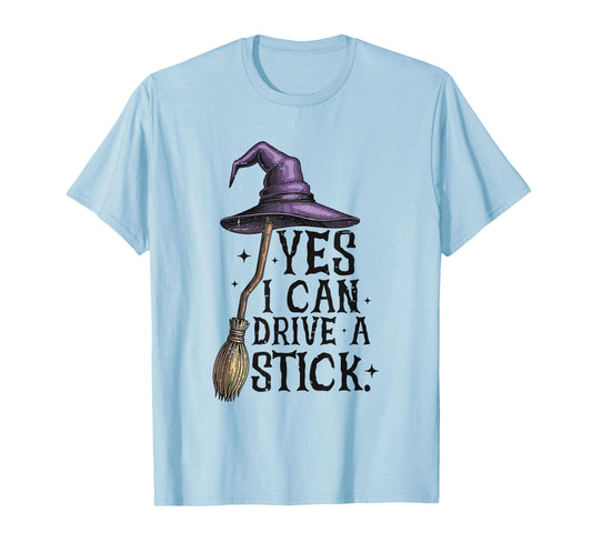 Cute Yes I Can Drive A Stick Funny Halloween Witch Broom T-Shirt